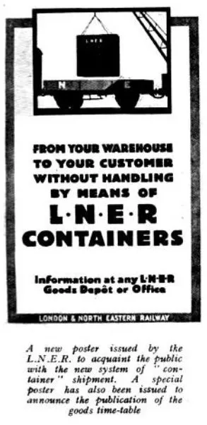 A new poster issued by the L.N.E.R. to acquaint the public with the new system of container shipment. A special poster has also been issued to announce the publication of the goods time-table.