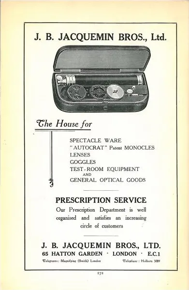 A vintage advertisement for J.-B. Jacquemin Bros. Ltd., showcasing their extensive range of optical products, including spectacles, Autocrat patent monocles, lenses, goggles, and test-room equipment. The company was based at 65 Hatton Garden, London, a well-known hub for optical and jewelry businesses.