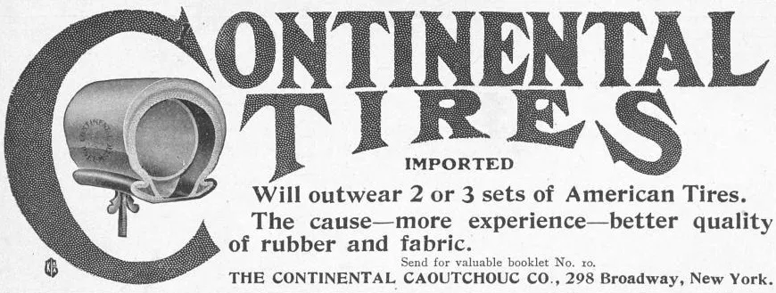 Outlasting the competition – A Continental Tires print ad from 1905 boasting that their imported tires could outlast multiple sets of American tires, emphasizing their superior rubber quality.